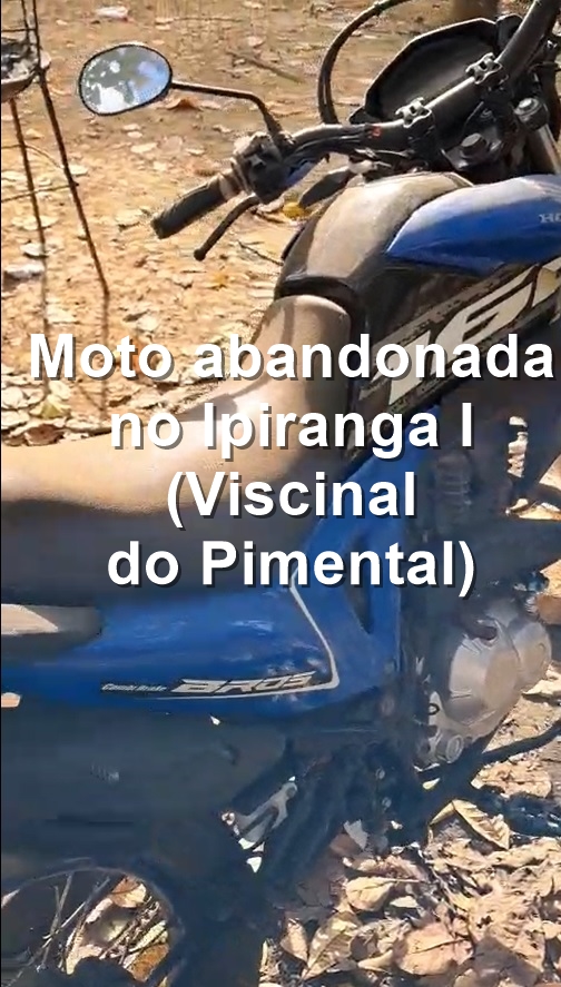Moto abandonada no Ipiranga I (Viscinal do Pimental)